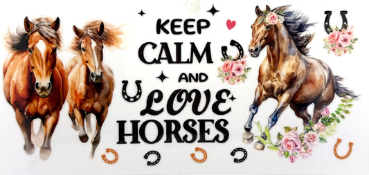 Keep Calm & Love Horses