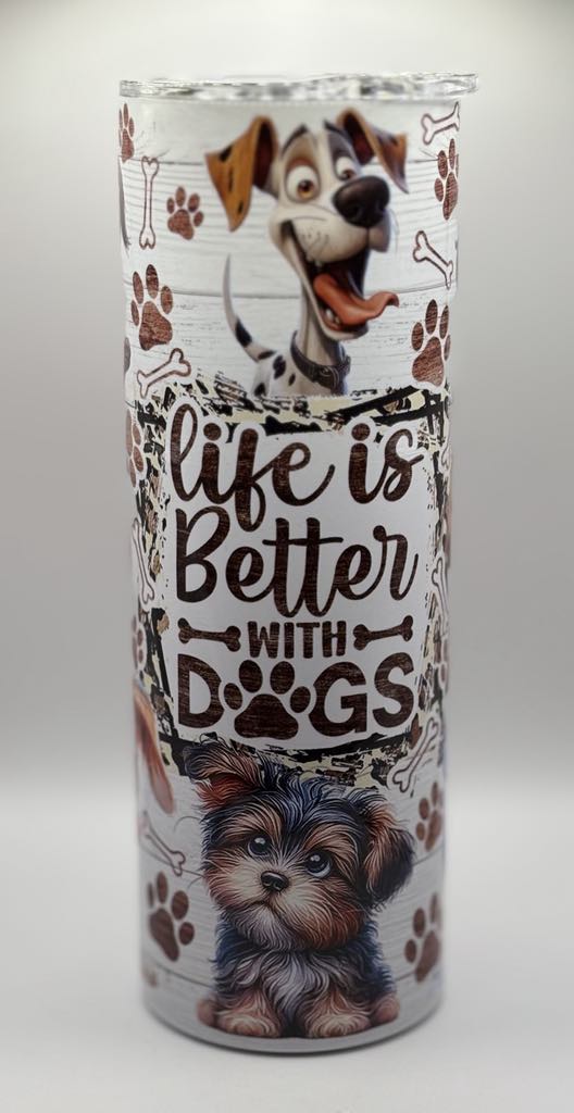 Life is Better with Dogs 20 oz tumbler