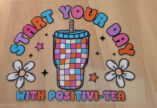 Colorful graphic of a drink tumbler with the words Start your day with positivi-tea curved around it. 